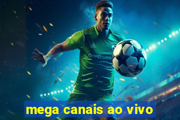 mega canais ao vivo